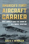 E-Book (epub) America's First Aircraft Carrier von David F Winkler