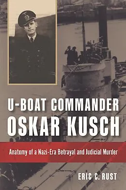 E-Book (epub) U-Boat Commander Oskar Kusch von Eric C Rust