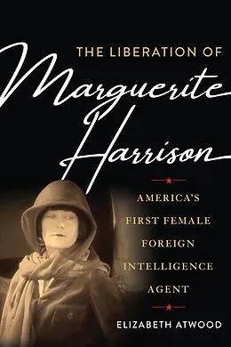 E-Book (epub) The Liberation of Marguerite Harrison von Elizabeth Atwood