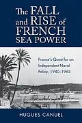 E-Book (epub) The Fall and Rise of French Sea Power von Hugues Canuel