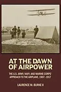 E-Book (epub) At the Dawn of Airpower von Laurence M Burke