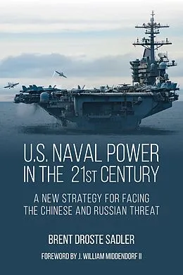 E-Book (epub) U.S. Naval Power in the 21st Century von Brent Droste Sadler
