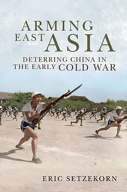 E-Book (epub) Arming East Asia von Eric Setzekorn