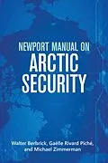 E-Book (epub) Newport Manual on Arctic Security von Walter Berbrick, Gaelle Piche, Michael Zimmerman