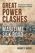 ePUB Great Power Clashes along the Maritime Silk Road von Grant Frederick Rhode