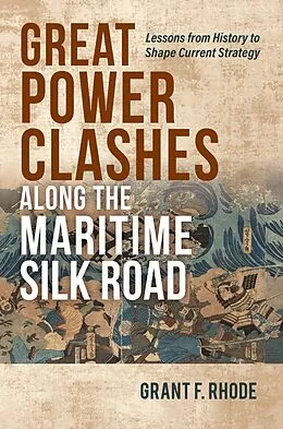 ePUB Great Power Clashes along the Maritime Silk Road von Grant Frederick Rhode