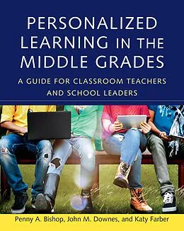 E-Book (epub) Personalized Learning in the Middle Grades von Penny A. Bishop, John M. Downes, Katy Farber