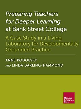 eBook (epub) Preparing Teachers for Deeper Learning at Bank Street College de Anne Podolsky, Linda Darling-Hammond