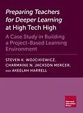 E-Book (epub) Preparing Teachers for Deeper Learning at High Tech High von Steven K. Wojcikiewicz, Charmaine N. Jackson Mercer, Akeelah Harrell