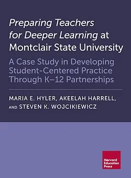 E-Book (epub) Preparing Teachers for Deeper Learning at Montclair State University von Maria E. Hyler, Akeelah Harrell, Steven K. Wojcikiewicz