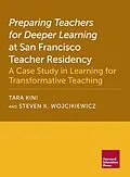 E-Book (epub) Preparing Teachers for Deeper Learning at San Francisco Teacher Residency von Tara Kini, Steven K. Wojcikiewicz
