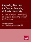 E-Book (epub) Preparing Teachers for Deeper Learning at Trinity University von Roneeta Guha, Steven K. Wojcikiewicz
