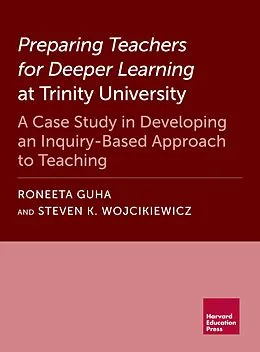 E-Book (epub) Preparing Teachers for Deeper Learning at Trinity University von Roneeta Guha, Steven K. Wojcikiewicz