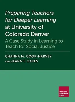E-Book (epub) Preparing Teachers for Deeper Learning at University of Colorado Denver von Channa M. Cook-Harvey, Jeannie Oakes