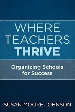 E-Book (epub) Where Teachers Thrive von Susan Moore Johnson