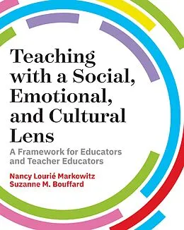 E-Book (epub) Teaching with a Social, Emotional, and Cultural Lens von Nancy Lourié Markowitz, Suzanne M. Bouffard