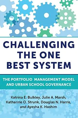 E-Book (epub) Challenging the One Best System von Katrina E. Bulkley, Julie A. Marsh, Katharine O. Strunk