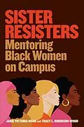 E-Book (epub) Sister Resisters von Janie Victoria Ward, Tracy L. Robinson-Wood