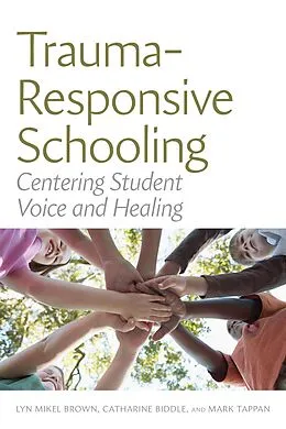 ePUB Trauma-Responsive Schooling von Lyn Mikel Brown, Catharine Biddle, Mark Tappan