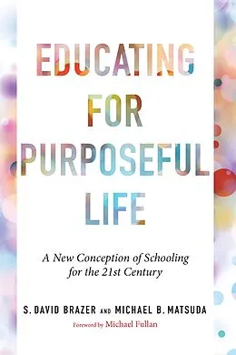 E-Book (epub) Educating for Purposeful Life von S. David Brazer, Michael B Matsuda