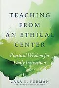 ePUB Teaching from an Ethical Center von Cara E. Furman