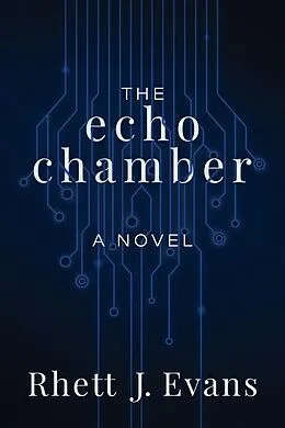 E-Book (epub) The Echo Chamber von Rhett J. Evans