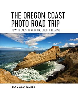 eBook (epub) The Oregon Coast Photo Road Trip: How To Eat, Stay, Play, and Shoot Like a Pro de Rick Sammon