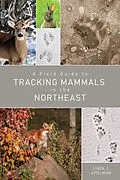 E-Book (epub) A Field Guide to Tracking Mammals in the Northeast von Linda J. Spielman