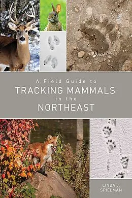 E-Book (epub) A Field Guide to Tracking Mammals in the Northeast von Linda J. Spielman