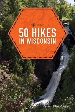 E-Book (epub) 50 Hikes in Wisconsin (Third Edition) (Explorer's 50 Hikes) von Ellen Morgan, John Morgan