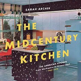 E-Book (epub) The Midcentury Kitchen von Sarah Archer