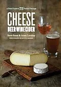 E-Book (epub) Cheese Beer Wine Cider von Steve Jones, Adam Lindsley