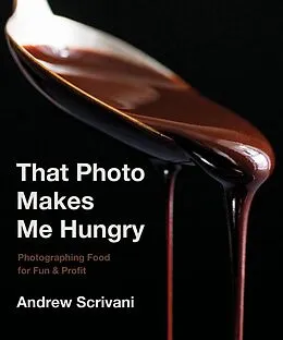 E-Book (epub) That Photo Makes Me Hungry von Andrew Scrivani