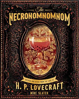 eBook (epub) The Necronomnomnom: Recipes and Rites from the Lore of H. P. Lovecraft de Llc Red Duke Games, Mike Slater