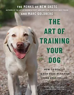 E-Book (epub) The Art of Training Your Dog von Monks Of New Skete, Marc Goldberg
