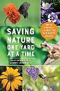 Couverture cartonnée Saving Nature One Yard at a Time de David Deardorff, Kathryn Wadsworth