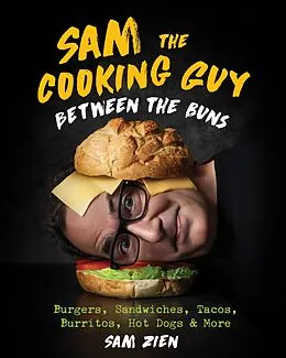 E-Book (epub) Sam the Cooking Guy: Between the Buns von Sam Zien