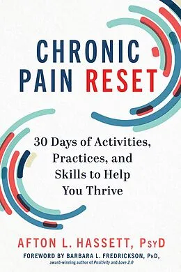 E-Book (epub) Chronic Pain Reset: 30 Days of Activities, Practices, and Skills to Help You Thrive von Afton L. Hassett