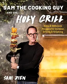 E-Book (epub) Sam the Cooking Guy and The Holy Grill von Sam Zien