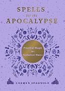 Livre Relié Spells for the Apocalypse de Carmen Spagnola