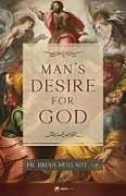 Couverture cartonnée Man's Desire for God de Brian Thomas Becket Mullady O P