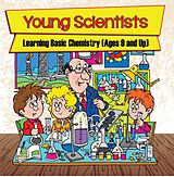 eBook (epub) Young Scientists: Learning Basic Chemistry (Ages 9 and Up) de Baby