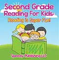 E-Book (epub) Second Grade Reading For Kids: Reading is Super Fun! von Speedy Publishing Llc