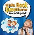 E-Book (epub) Kids Book of Questions: How Do Things Fly? von Speedy Publishing Llc