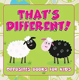 E-Book (epub) That's Different!: Opposites Books for Kids von Speedy Publishing Llc
