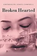 E-Book (epub) Broken Hearted von Gwendolyn Jones-Campbell