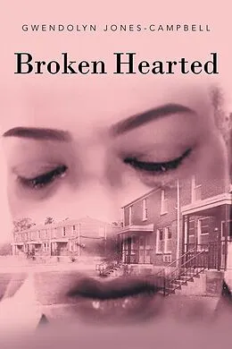 E-Book (epub) Broken Hearted von Gwendolyn Jones-Campbell