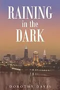 E-Book (epub) Raining in the Dark von Dorothy Davis