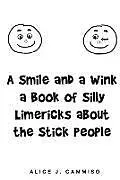 Fester Einband A Smile and a Wink a Book of Silly Limericks about the Stick People von Alice J. Cammiso