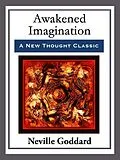 E-Book (epub) Awakended Imagination von Neville Goddard
